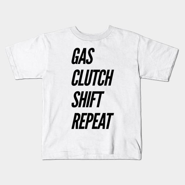 Stick shift Gas clutch shift repeat Kids T-Shirt by Sloop